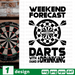 Weekend forecast Darts with a chance of drinking SVG vector bundle - Svg Ocean