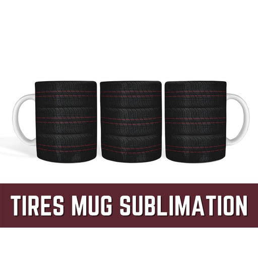 Tires Mug Sublimation - Svg Ocean