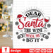 Dear Santa The wine made me Do it SVG vector bundle - Svg Ocean