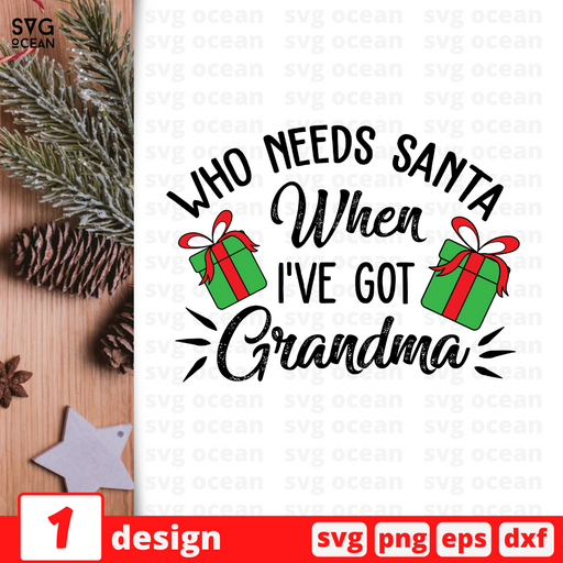 Who needs Santa When I've got Grandma SVG vector bundle - Svg Ocean