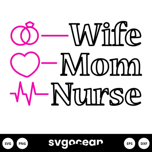 Wife Mom Nurse SVG - Svg Ocean