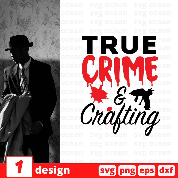 True crime & Crafting - Svg Ocean