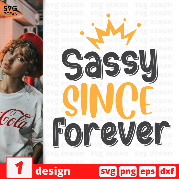 Sassy since forever SVG vector bundle - Svg Ocean