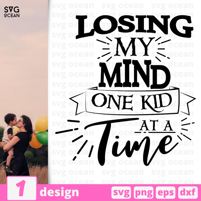 Losing my mind One kid At a time SVG vector bundle - Svg Ocean