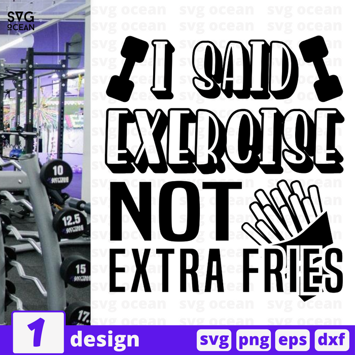 I said exercise Not Extra fries SVG vector bundle - Svg Ocean
