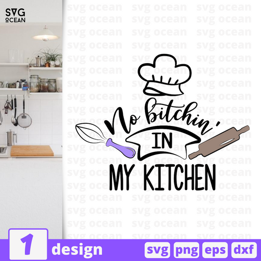 No bitchin' in My kitchen SVG vector bundle - Svg Ocean