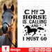 My horse is calling and I must go