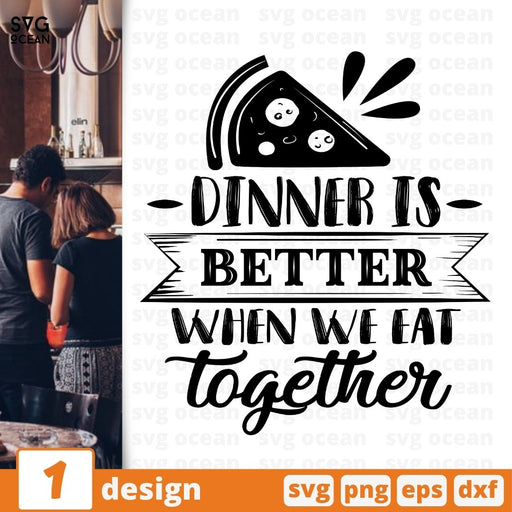 Dinner is better When we eat together SVG vector bundle - Svg Ocean
