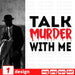 Talk murder with me - Svg Ocean