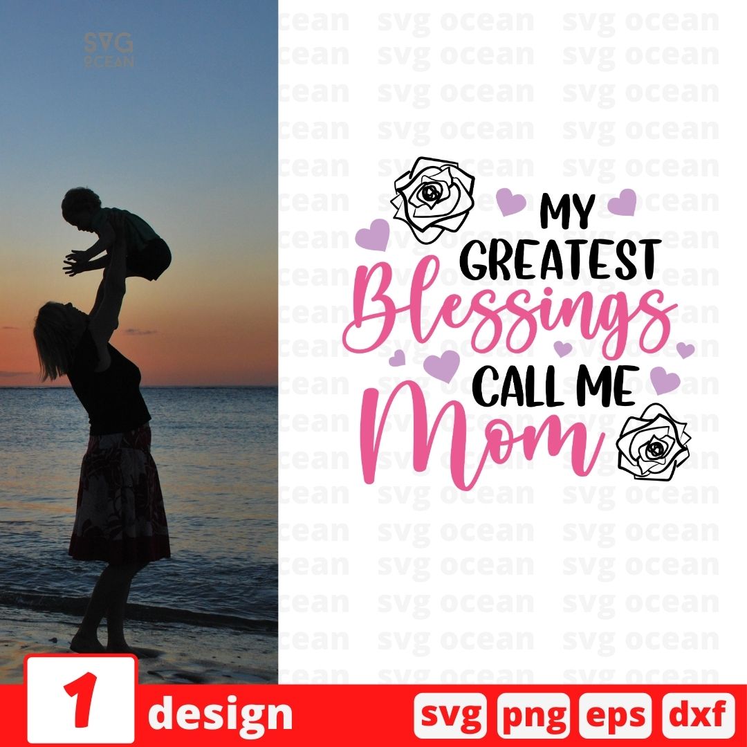 My greatest blessings call me mom vector for instant download - Svg