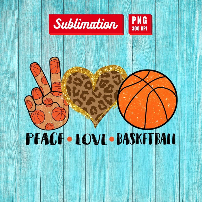 Peace Love Basketball Sublimation