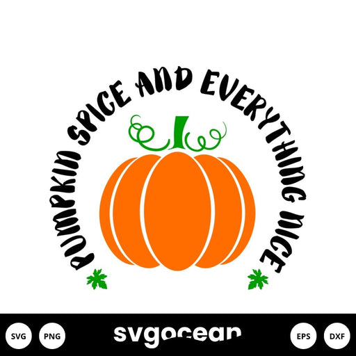 Pumpkin Spice And Everything Nice Svg - Svg Ocean