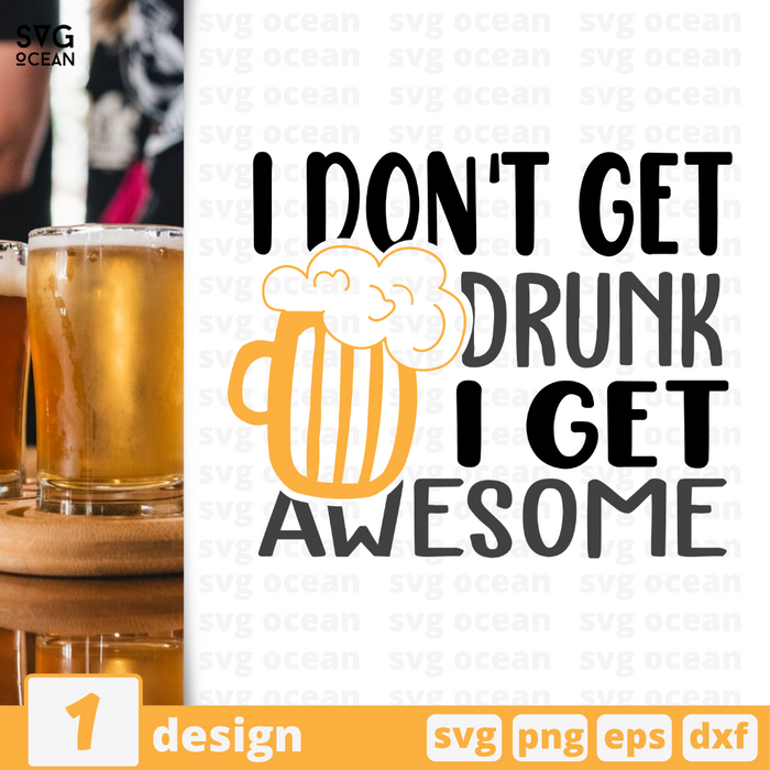 I don't get drunk I get awesome SVG vector bundle - Svg Ocean