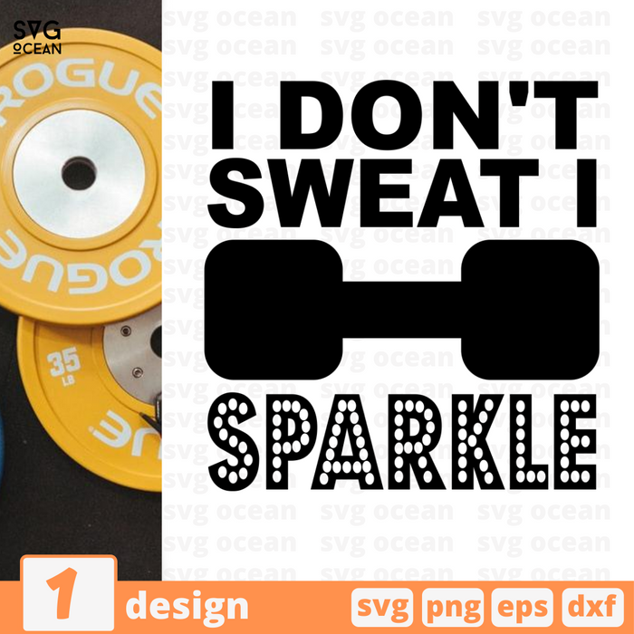 I don't sweat  I sparkle SVG vector bundle - Svg Ocean
