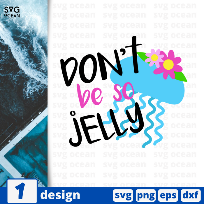 Don't be so jelly SVG vector bundle - Svg Ocean