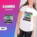 Gamers  Gonna Game Sublimation