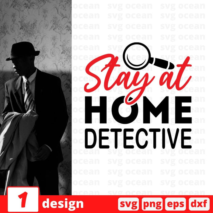 Stay at home detective - Svg Ocean
