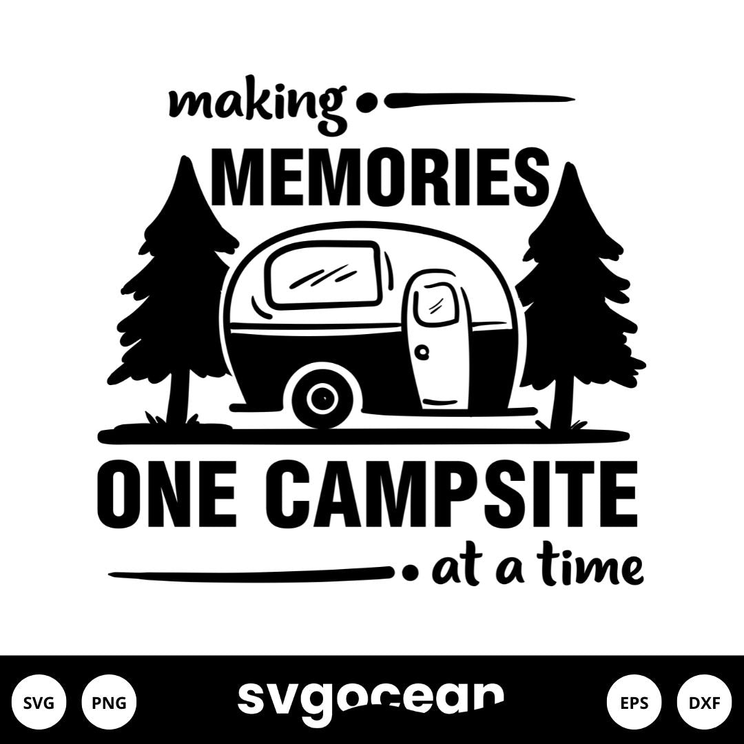 Making Memories One Campsite At A Time Svg vector for instant download