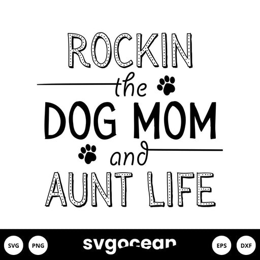 Rockin The Dog Mom And Aunt Life SVG - Svg Ocean