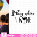 If they whine I wine SVG vector bundle - Svg Ocean