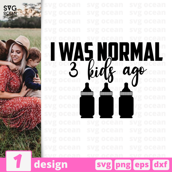 I was normal 3 kids ago SVG vector bundle - Svg Ocean