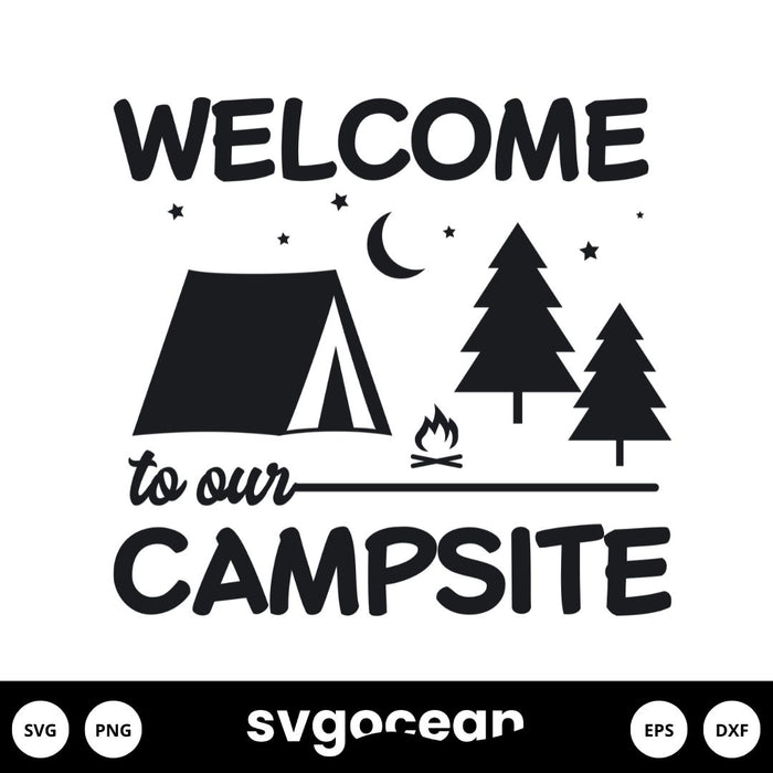 Welcome To Our Campsite Svg - Svg Ocean