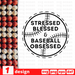Stressed Blessed & Baseball Obsessed SVG vector bundle - Svg Ocean