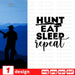 Hunt eat sleep repeat
