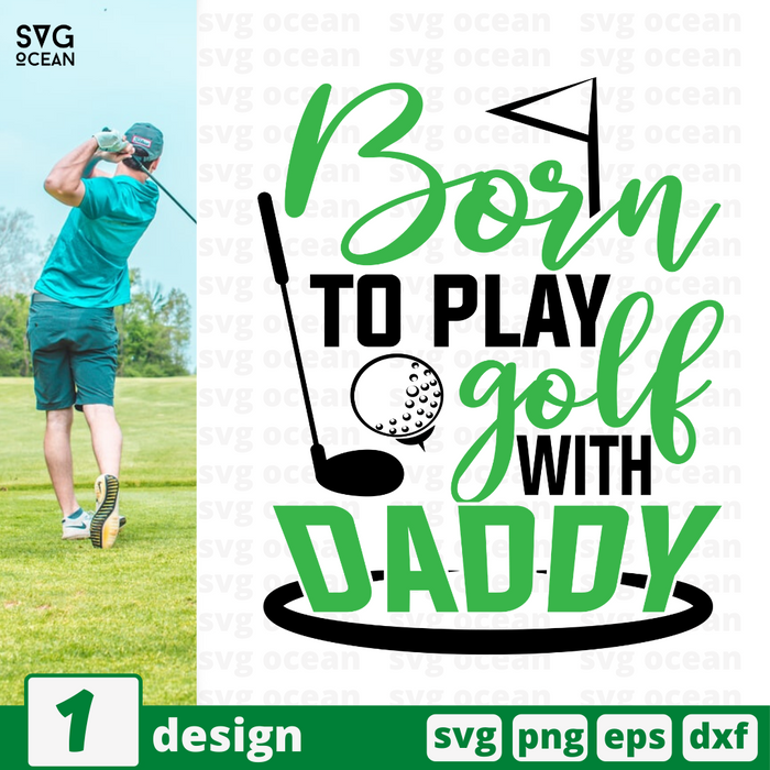 Born to play golf with daddy SVG vector bundle - Svg Ocean