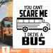 You can't scare me I drive a bus SVG vector bundle - Svg Ocean
