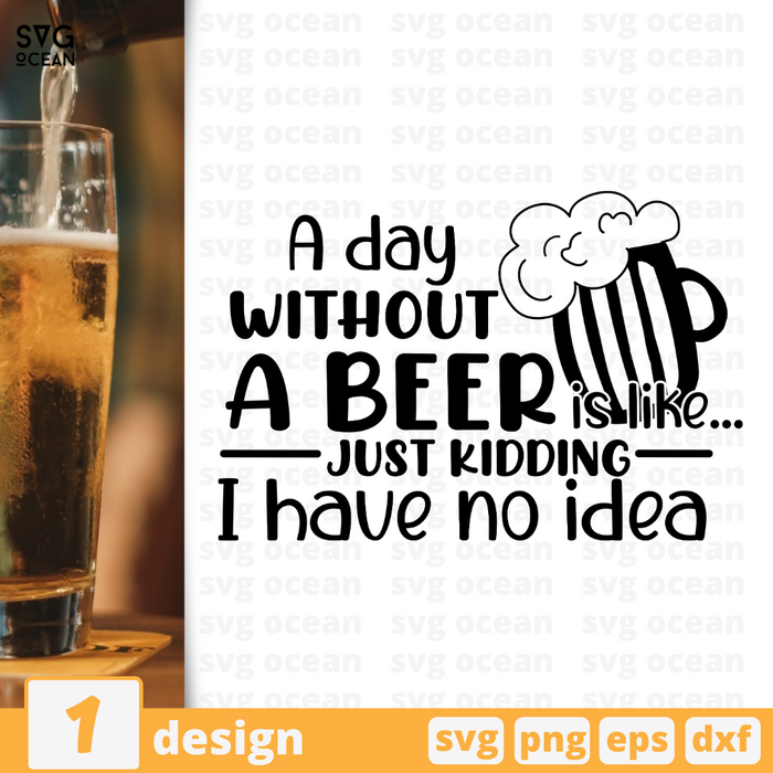 A day without a beer  is like SVG vector bundle - Svg Ocean