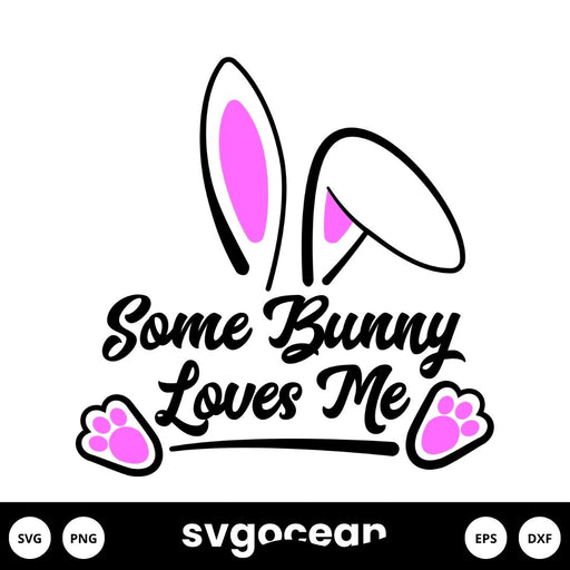 Some Bunny Loves You Svg - Svg Ocean