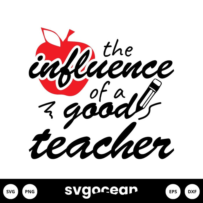 The Influence Of A Good Teacher Svg - Svg Ocean