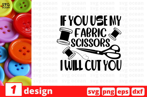 If you use my fabris scissors i will cut you