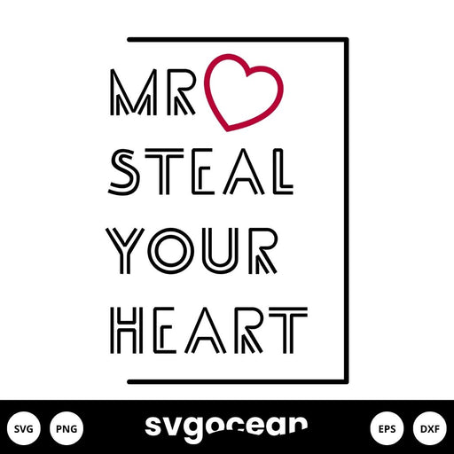 Mr Steal Your Heart SVG - Svg Ocean