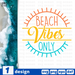 Beach vibes only SVG vector bundle - Svg Ocean