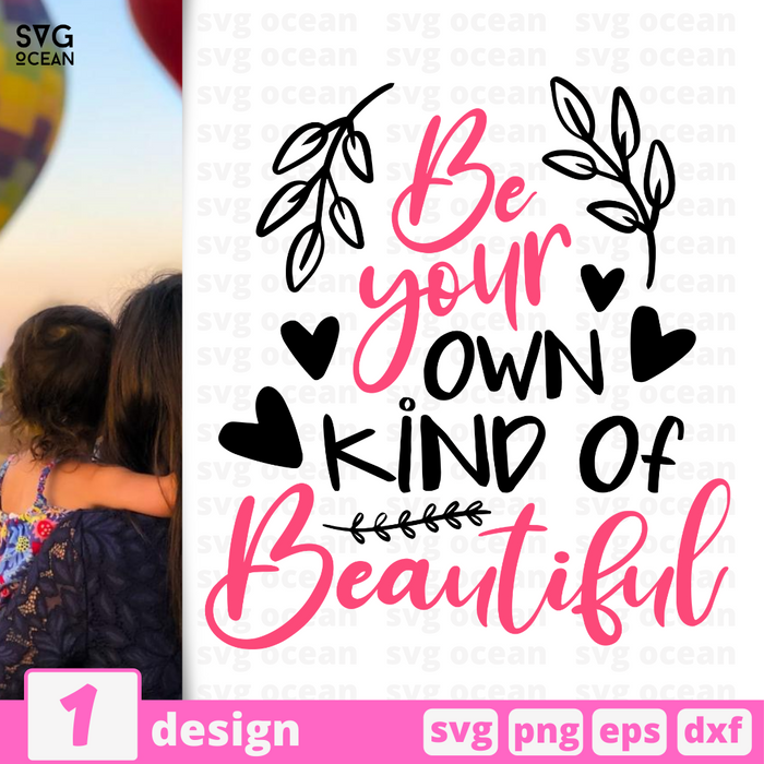 Be your own kind of beautiful SVG vector bundle - Svg Ocean