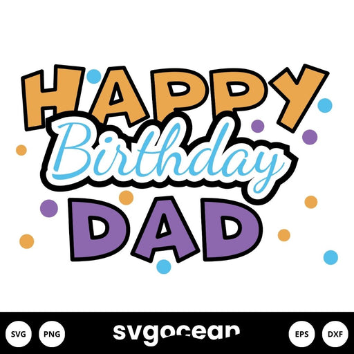 Happy Birthday Dad Svg - Svg Ocean
