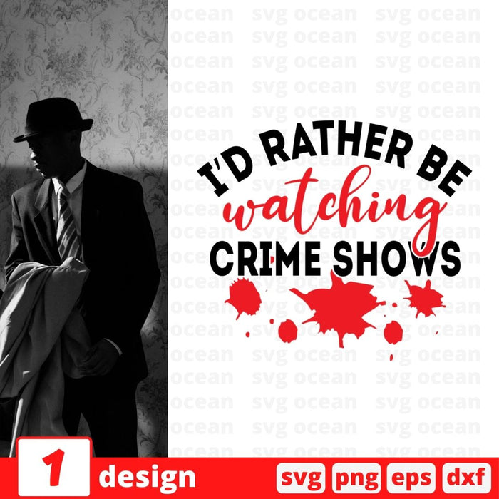 Id rather be watching crime shows - Svg Ocean