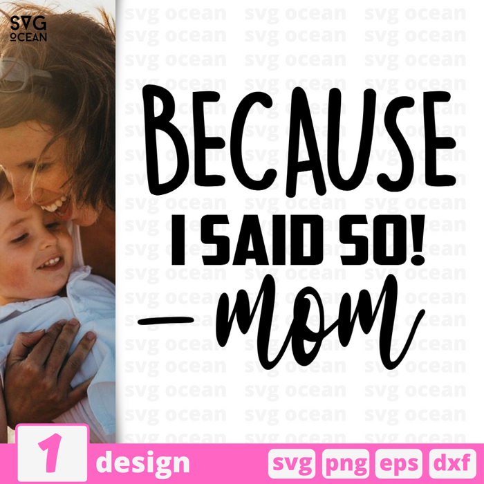 Because I said so! - mom SVG vector bundle - Svg Ocean
