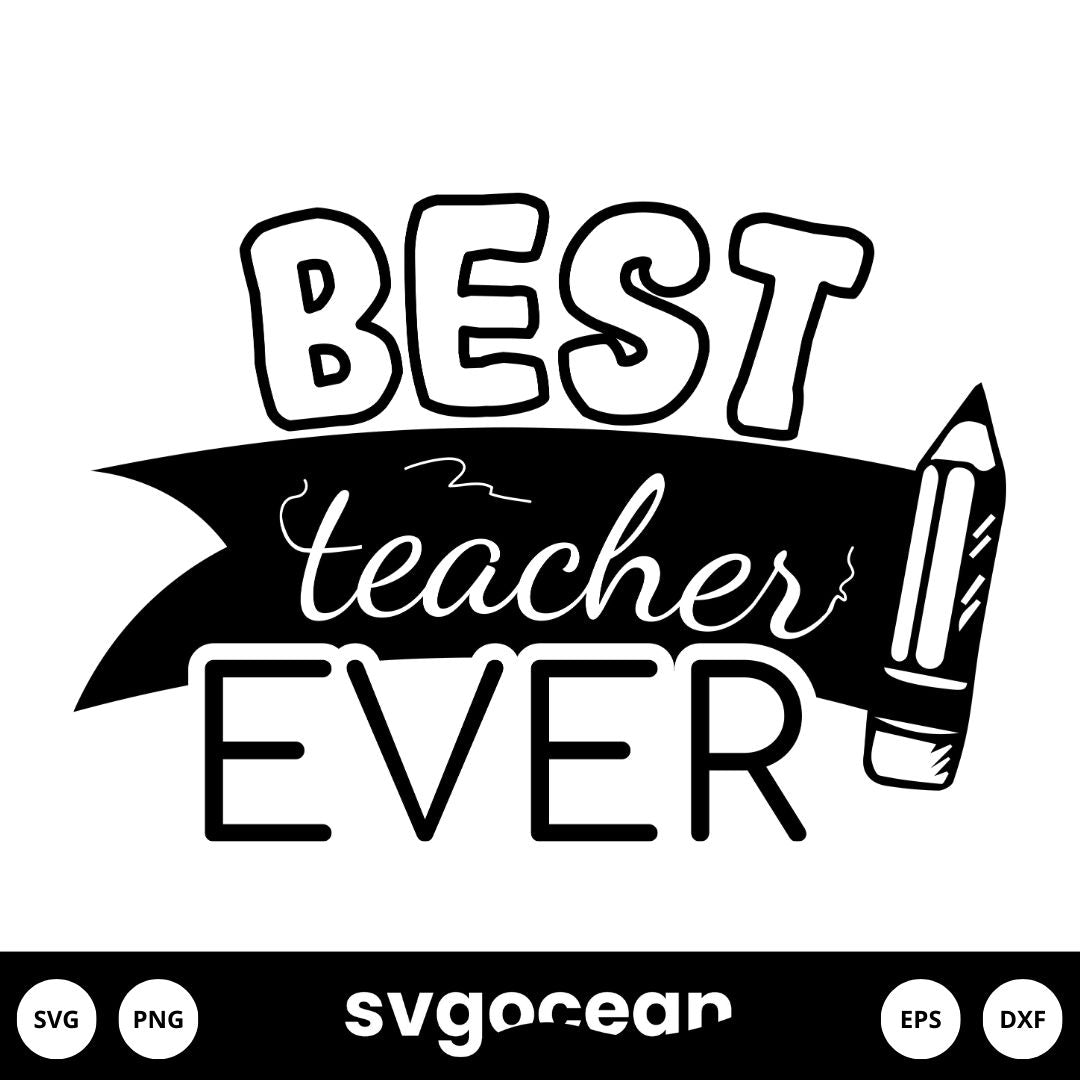 Best Teacher Ever Svg vector for instant download - Svg Ocean — svgocean