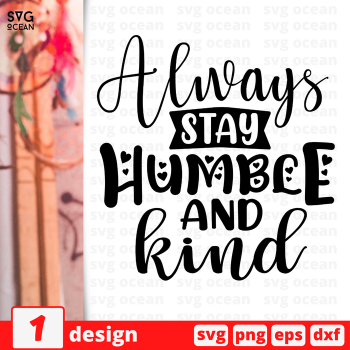 Always stay Humble and kind SVG vector bundle - Svg Ocean