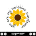 You Are My Sunshine Sunflower Svg - Svg Ocean