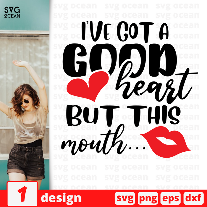 I've got a good heart But this mouth SVG vector bundle - Svg Ocean