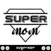 Supermom Svg - Svg Ocean