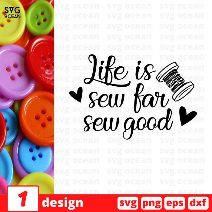 Life is sew far Sew good