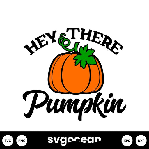 Hey There Pumpkin Svg-2 - Svg Ocean