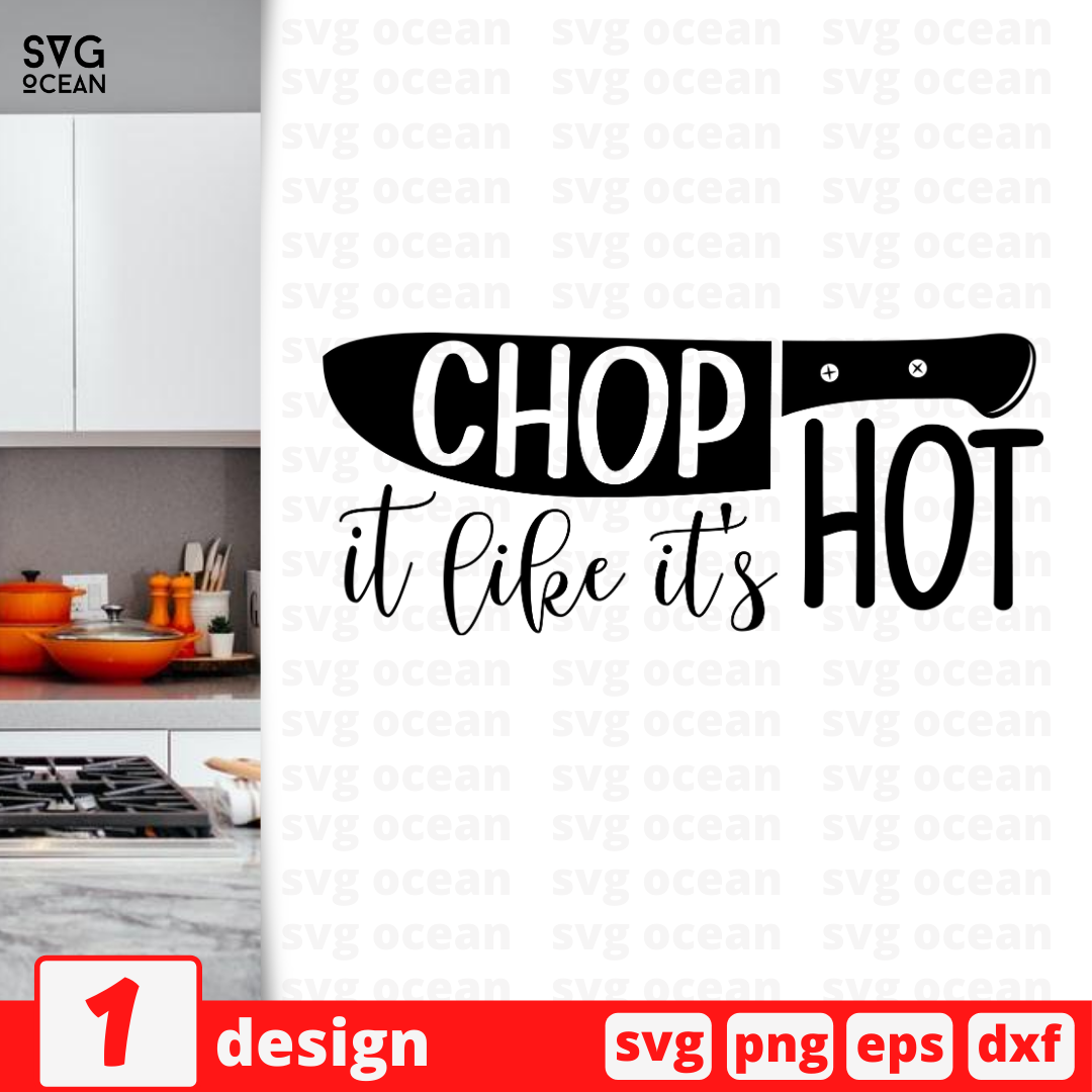 Chop It Like It's Hot SVG Cut File