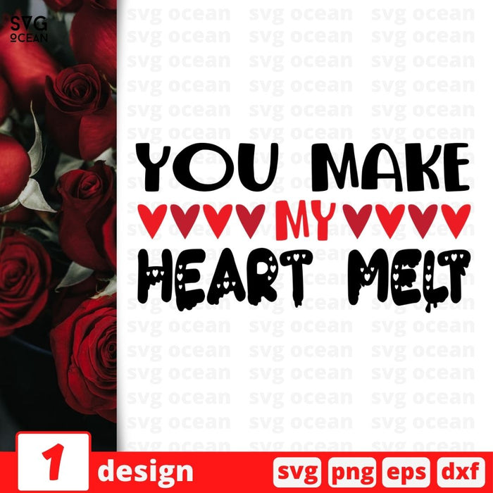 You make my heartmelt SVG Cut File