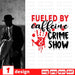 Fueled by caffeine and crime show - Svg Ocean